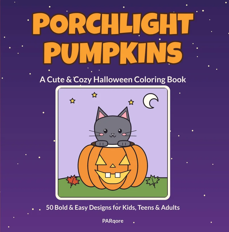 Cover of Porchlight Pumpkins: A Cute & Cozy Halloween Coloring Book: 50 Bold & Easy Designs for Kids, Teens & Adults
